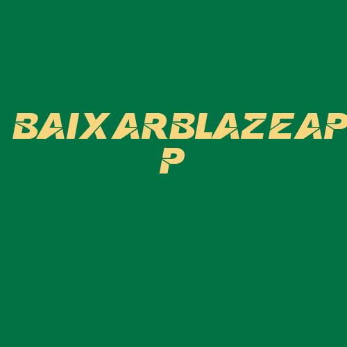 Logo da BAIXARBLAZEAPP